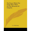 The Prayer Which The Virgin Mary Made On The Mountain Of Golgotha