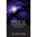 Biblical Counseling: A Guide for the Church and Community