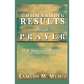 Commanding Results through Prayer: : A Prayer Guide