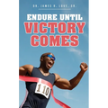 Endure Until Victory Comes