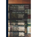 The Works of Sir John Fortescue, Knight, Chief Justice of England and Lord Chancellor to King Henry the Sixth; 2
