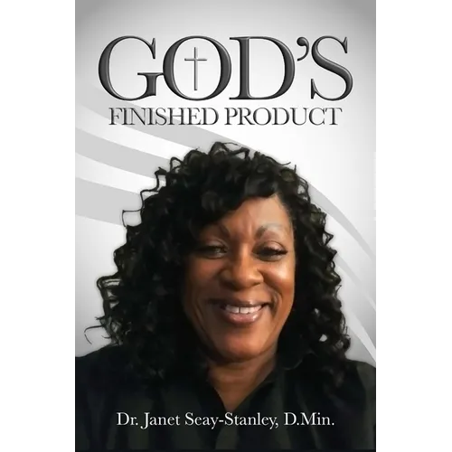God's Finished Product: The Anointed and Chosen Women