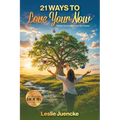 21 Ways to Love Your Now