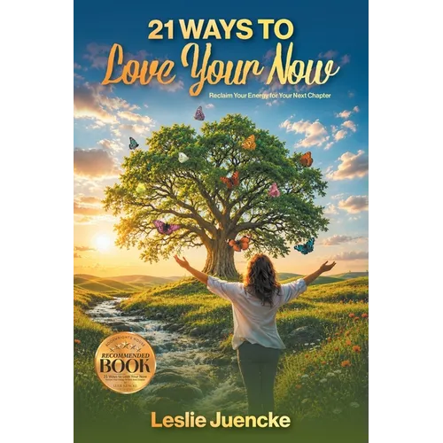 21 Ways to Love Your Now