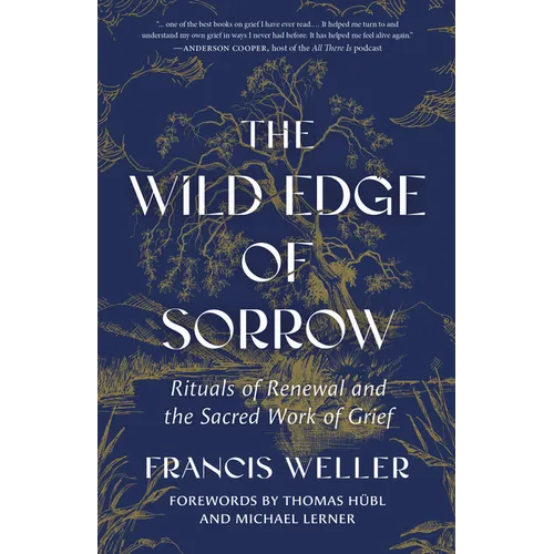 The Wild Edge of Sorrow: Rituals of Renewal and the Sacred Work of Grief