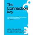 The Connection Key: Unlock Wellbeing and Performance with Human Interaction
