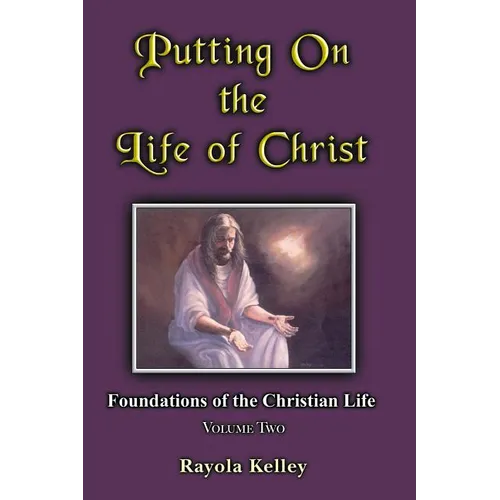Putting on the Life of Christ
