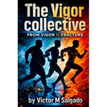 The Vigor Collective From Vigor to Fracture