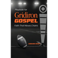 Playbook for Gridiron Gospel: Faith That Moves Chains