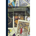 The Tree of Life: An Expose of Physical Regenesis On the Three-Fold Plane of Bodily, Chemical and Spiritual Operation