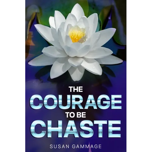 The Courage to be Chaste
