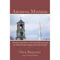 Abiding Mission: Missionary Spirituality and Disciple-Making Among the Muslim Peoples of Egypt and Northern Sudan