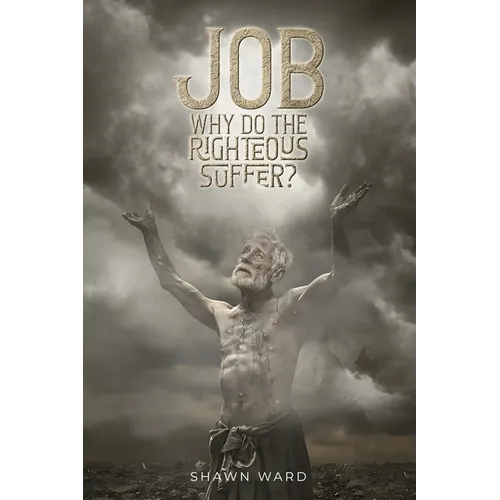 Job Why Do the Righteous Suffer?
