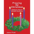 Praying for Christmas: Children's Advent Wreath Devotions