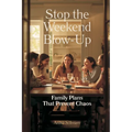 Stop the Weekend Blow-Up: Family Plans That Prevent Chaos