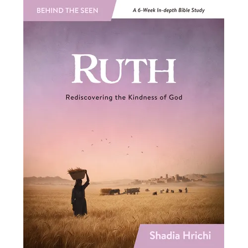 Ruth: Rediscovering the Kindness of God