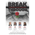 Break Through Featuring Patrick Brown: Powerful Stories from Global Authorities that are Guaranteed to Equip Anyone for Real Life Breakthrough