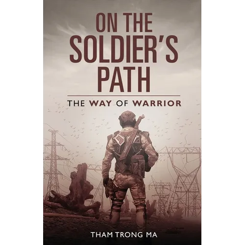 On The Soldier's Path: The Way of Warrior