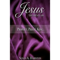 Jesus, The Great I Am: Prophet. Priest. King.