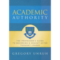 Academic Authority: The Professor's Guide to Becoming a Sought-After Thought Leader