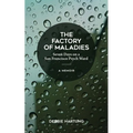 The Factory of Maladies