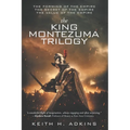 The King Montezuma Trilogy