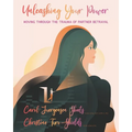 Unleashing Your Power: Moving Through the Trauma of Partner Betrayal