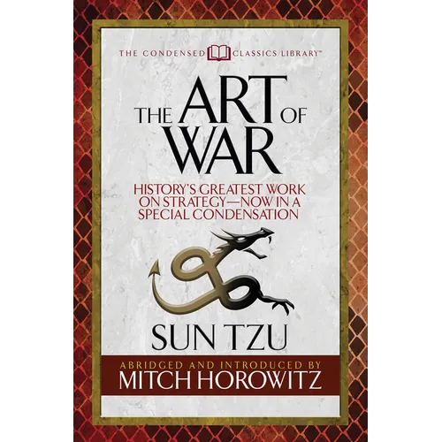 The Art of War (Condensed Classics): History's Greatest Work on Strategy--Now in a Special Condensation