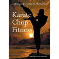 Karate Chop Fitness: An Exercise Journal for the Martial Arts