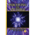 Perceiving the Invisible: New edition