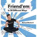 Friend'em: In 50 Different Ways