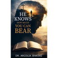 He Knows How Much You Can Bear