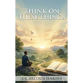 Think On These Things