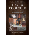 Pagan Portals - Have a Cool Yule
