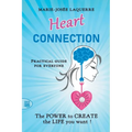 Heart Connection: The POWER to CREATE the Life you want!