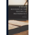 A Short Account of the History of Mathematics