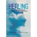 Healing: Using Past Hurts to Guide Future Growth and Development - Revised Edition