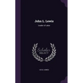 John L. Lewis: Leader of Labor