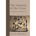 The Stations of the Cross: Photographs and Meditations
