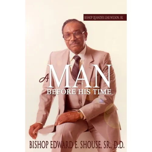 Bishop Quander Lear Wilson, Sr: A Man Before His Time