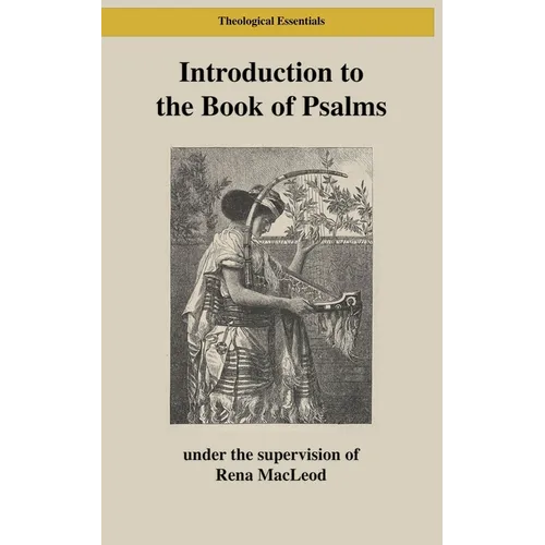Introduction to the Book of Psalms: Poetry, Prayers, Scripture