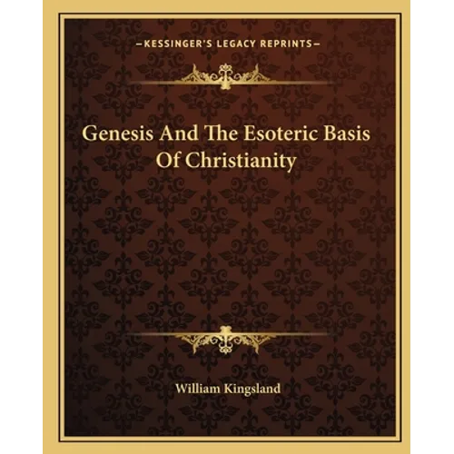 Genesis And The Esoteric Basis Of Christianity