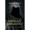 The Handbook of Urban Druidry