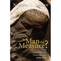 Is Man the Measure?