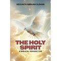 The Holy Spirit: A Biblical Perspective
