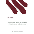 Out of the Midst of the Fire: Divine Presence in Deuteronomy