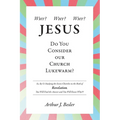 Why? Why? Why?: Jesus, Do You Consider Our Church Lukewarm?