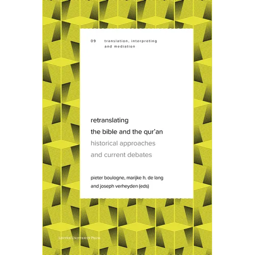 Retranslating the Bible and the Qur'an: Historical Approaches and Current Debates