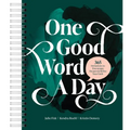 One Good Word a Day: 365 Invitations to Encourage, Deepen, and Refine Your Faith
