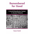Remembered for Good: A Jewish Benefaction System in Ancient Palestine